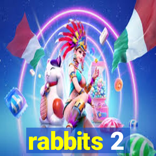 rabbits 2